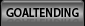 Goaltending